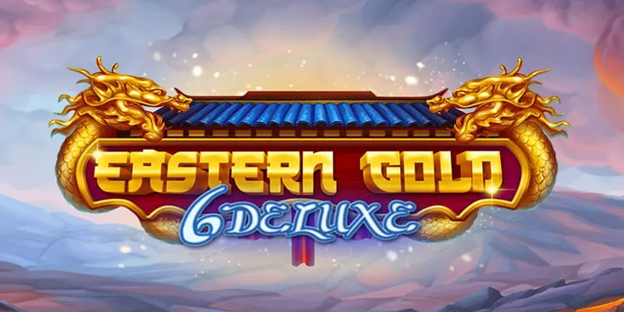 Slot Eastern Gold Deluxe Terbaru dengan RTP Tertinggi Minggu Ini