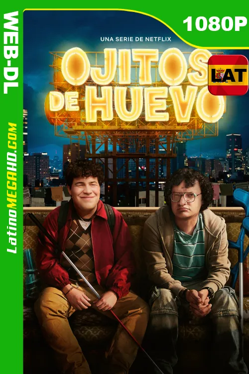 Ojitos de Huevo (Serie de TV) Temporada 1 (2023) Latino HD NF WEB-DL 1080P ()