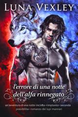 Luna Vexley – L’errore di una notte dell’Alfa rinnegato (2026)