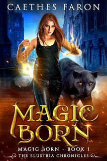 Caethes Faron - Le Cronache di Elustria. Nati dalla Magia Vol. 1.  Magic Born (2024)