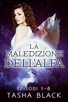Tasha Black - La maledizione dell'alfa (Il pacchetto completo) (2015)