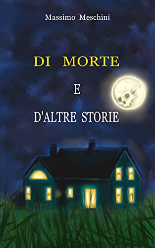 Massimo Meschini - Di morte e d'altre storie (2021)