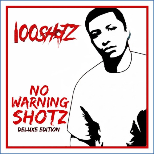 100Shotz — No Warning Shotz (Deluxe Edition) (2026)