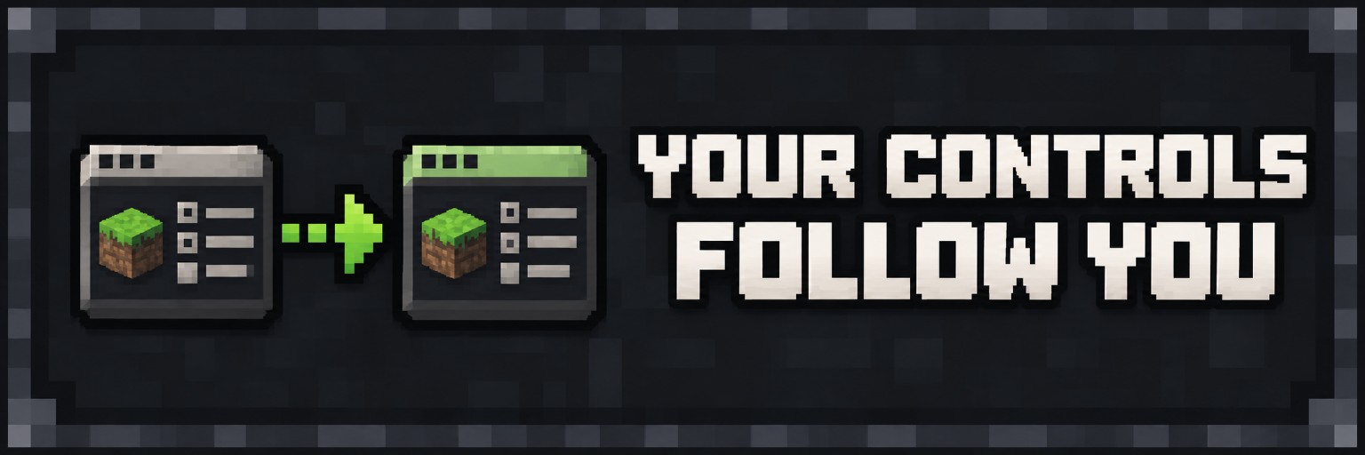 Your Controls Follow You