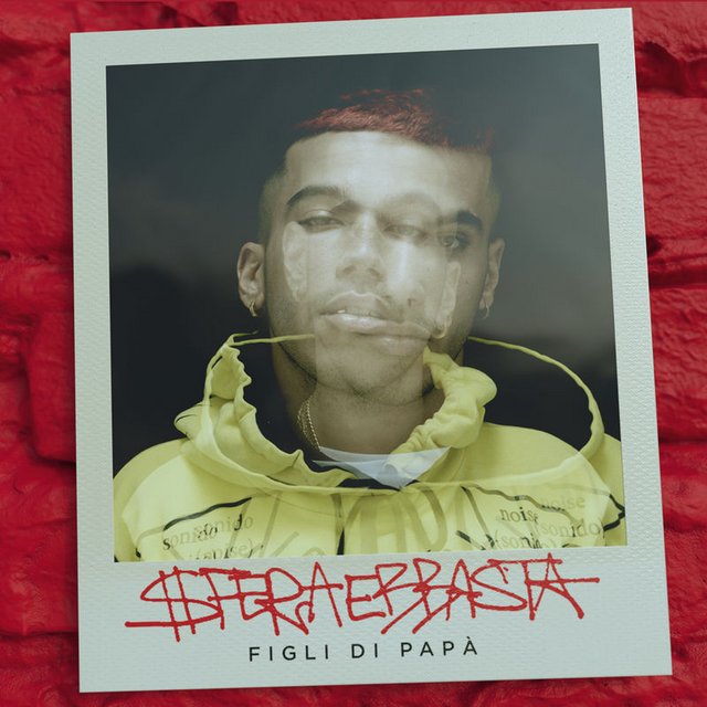 Sfera Ebbasta - Figli Di Papà (Single, Universal Music B V , 2016) 320 Scarica Gratis