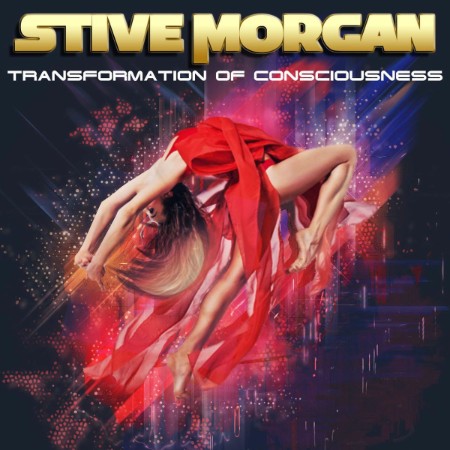 Stive Morgan - Transformation of Consciousness (2025)