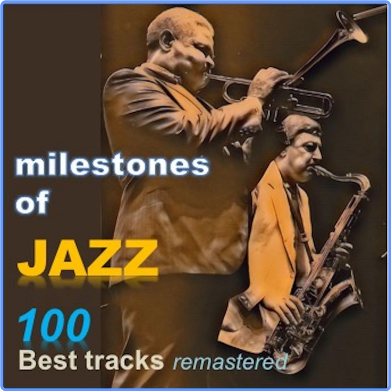 Milestones of Jazz (Compilation, 100 Brani, G O P , 2018) FLAC LossLess