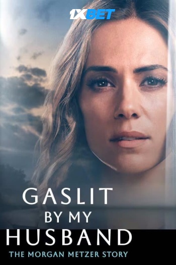 Gaslit by My Husband The Morgan Metzer Story