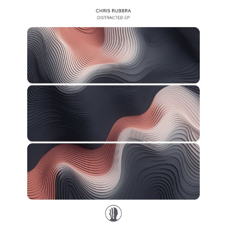 Chris Rubbra - Distracted EP (2025)