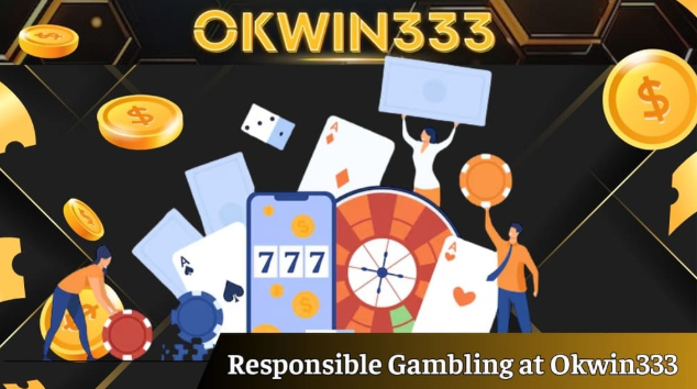 Responsible Gambling at Okwin333