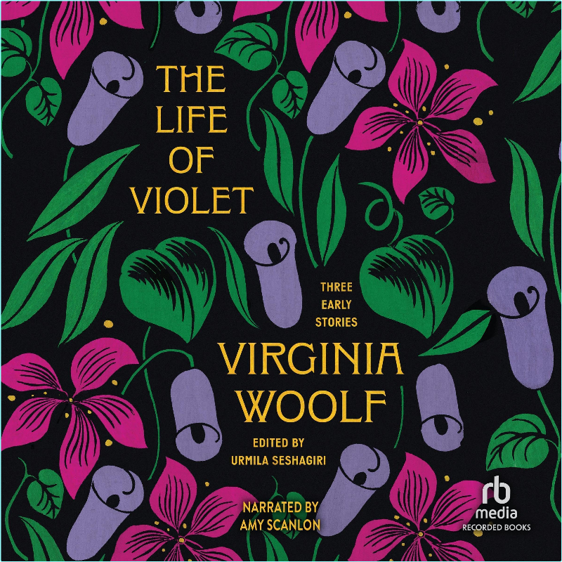The Life Of Violet Three Early Stories (Virginia Woolf) The Life Of Violet Three Early Stories (Virginia Woolf)
