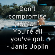 don-t-compromise-yourself-you-re-all-you-ve-got-janis-joplin