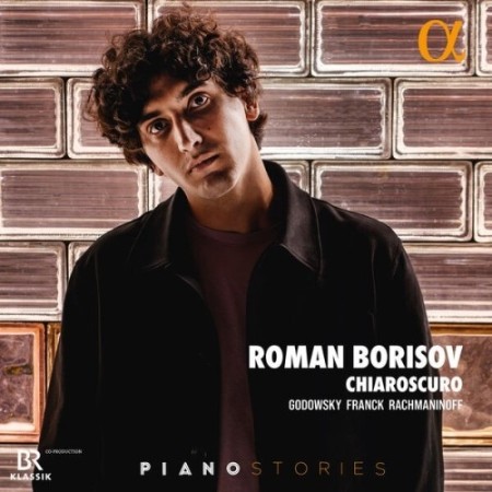 Roman Borisov - Chiaroscuro: Godowsky, Franck & Rachmaninoff (2025)