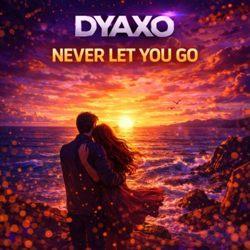 Dyaxo-Never-Let-You-Go-4069493813470-WEB