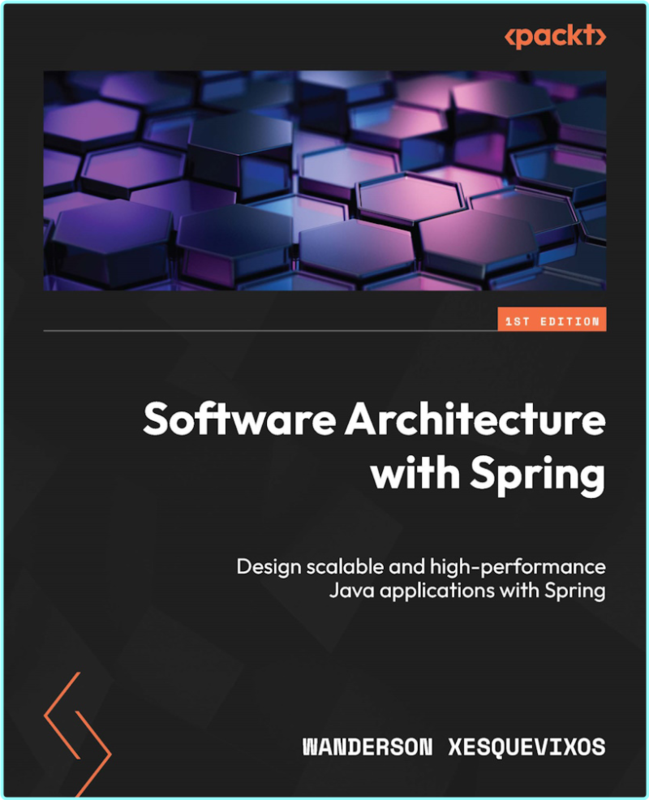 Software Architecture With Spring Design Scalable And High Performance Java Applications With Spring