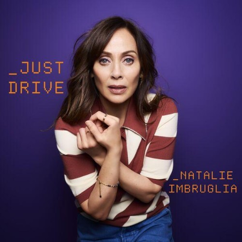 Natalie Imbruglia - Just Drive (2026) FLAC