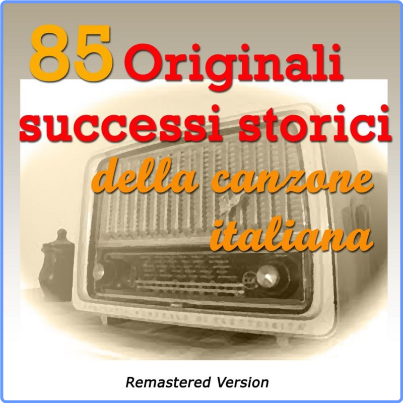 VA - 85 originali successi storici della canzone italiana (Remastered Version) (Album, Digital Remasterings, 2012) 320 Scarica Gratis