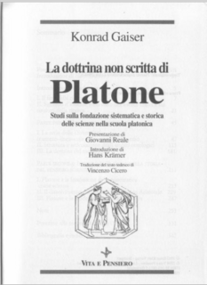 Konrad Gaiser - La dottrina non scritta di Platone. Vita e pensiero (1994)