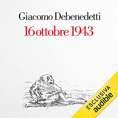 Giacomo Debenedetti - 16 ottobre 1943 (2022) (mp3 - 128 kbps)