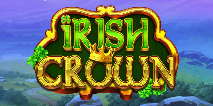 Panduan Lengkap Cara Bermain Slot Irish Crown