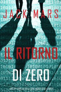Jack Mars - Agente Zero vol.6. Il ritorno di Zero (2020)