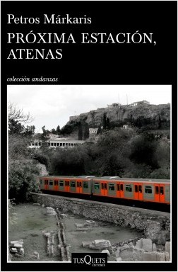 portada proxima estacion atenas petros markaris 201712271058 - Próxima estación, Atenas - Petros Markaris (Audiolibro Voz Humana)