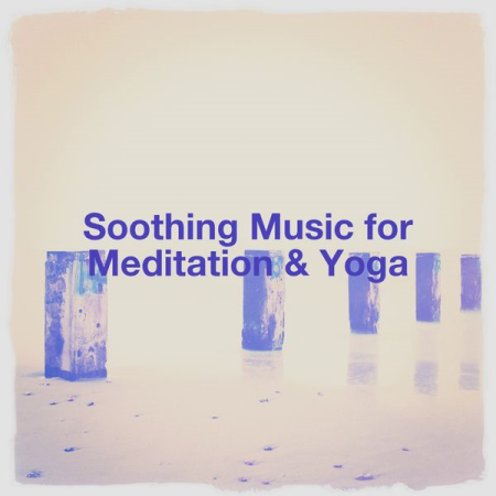 Various Artists - Soothing Music for Meditation & Yoga (2021)