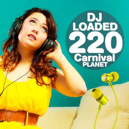 VA - 220 DJ Loaded Planet Carnival (2020)