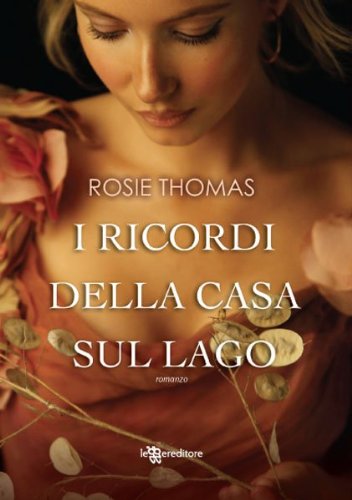Rosie Thomas - I ricordi della casa sul lago (2012)