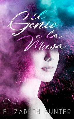 Elizabeth Hunter - Il genio e la musa (2019)