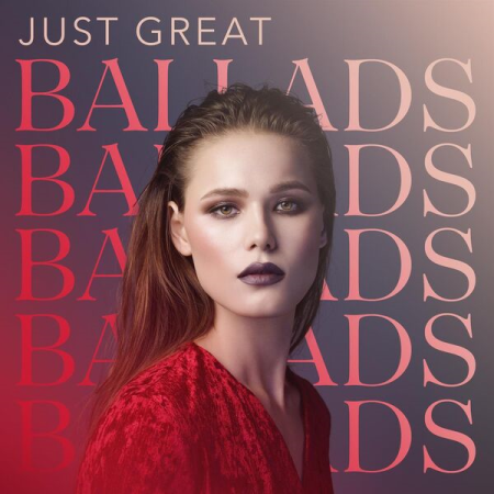 1b9335a0 f394 4be6 b3cd 33bcefdcf26c - VA - Just Great Ballads (2022)