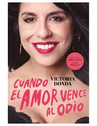 CUANDO EL AMOR VENCE AL ODIO, VICTORIA DONDA