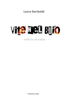 Laura Gariboldi - Vite nel buio. Volti su murales (2023)