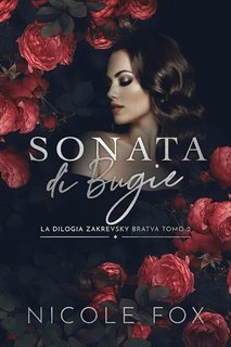 Nicole Fox - La Bratva Zakrevsky Vol. 2. Sonata di Bugie (2024)