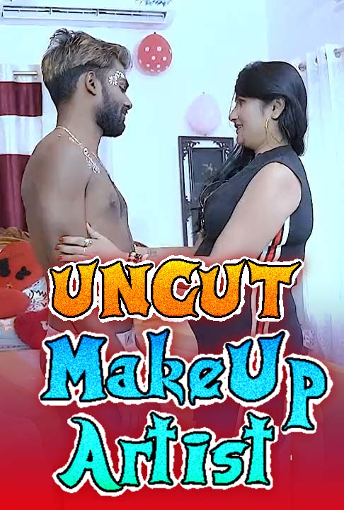 [18+] MakeUp Artist (2023) UNCUT Hindi Short Film WEB-DL – 720P – x264 – 150MB