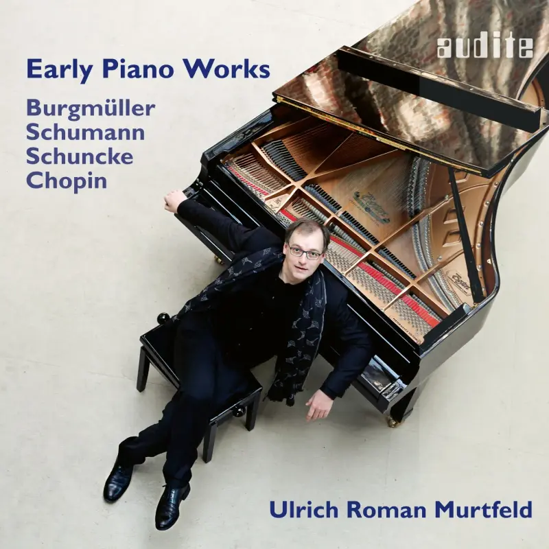 Ulrich Roman Murtfeld • Early Piano Works by Burgmüller, Chopin, Schumann & Schuncke (2023)   .flac  96.0 kHz/24 bit