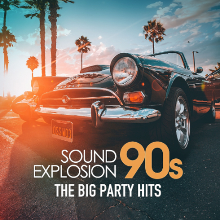 VA   Sound Explosion 90s (The Big Party Hits) (2019)