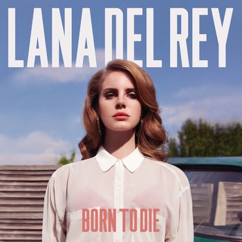 Born To Die (2012) [Deluxe Version, Explicit]