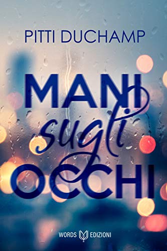 Pitti Duchamp – Mani sugli occhi (2021)
