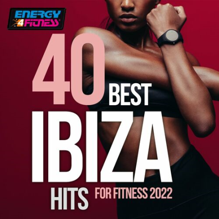 VA - 40 Best Ibiza Hits For Fitness (2022)