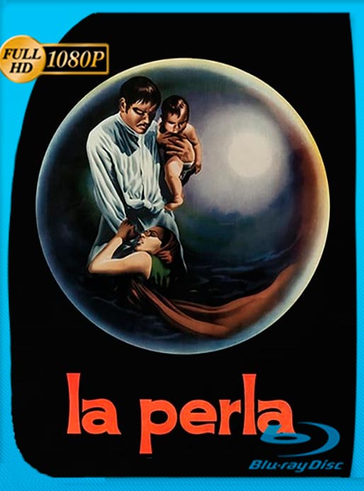 La Perla (1947) HD 1080p Latino [GoogleDrive]