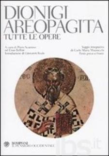 Dionigi Areopagita - Tutte le opere. [Testo greco a fronte] (2009)