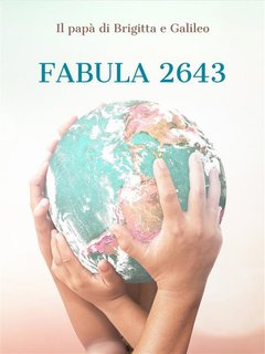 Il Papà Di Brigitta E Galileo - Fabula 2643 (2019)