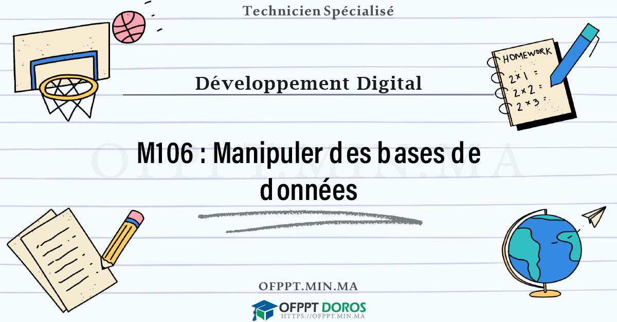 Sommaire détaillé du cours Manipuler des bases de données M106 OFPPT - Structure du module