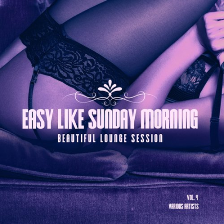 VA - Easy Like Sunday Morning (Beautiful Lounge Session), Vol. 4 (2019)