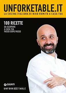 Niko Romito - Unforketable.it. La cucina italiana di Niko Romito a casa tua (2015)