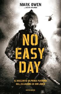 Mark Owen, Kevin Maurer - No easy day. Il racconto in prima persona dell'uccisione di Bin Laden (2014)