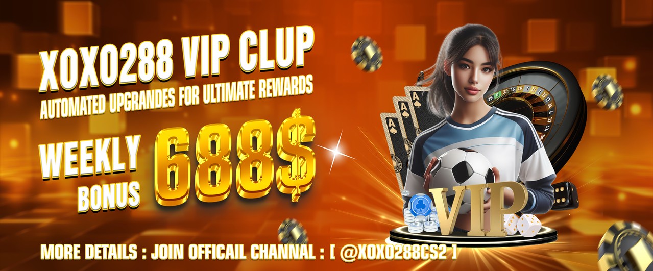 https://i.postimg.cc/SsWFHJc1/XOXO288-VIP-CLUB-WEEKLY-ENGLISH.png