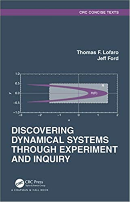 Discovering Dynamical Systems Through Experiment and Inquiry (Textbooks in Mathematics)