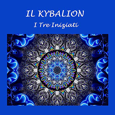 I Tre Iniziati - Il Kybalion (2020) (mp3 - 128 kbps)